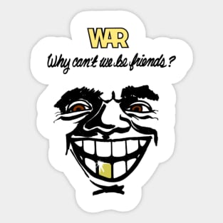 War Why Can't We Be Friends Sticker